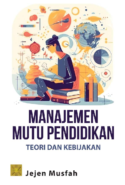 MANAJEMEN MUTU PENDIDIKAN:TEORI DAN KEBIJAKAN