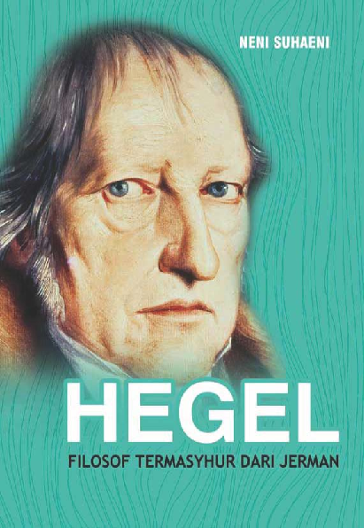 Hegel: Filosof Termasyhur dari Jerman