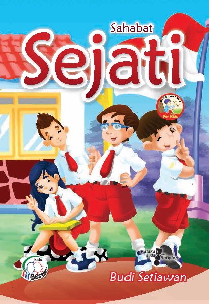 Sahabat sejati : katakan tidak pada bullying