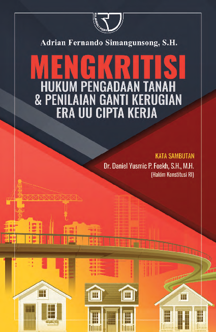 Mengkritisi Hukum Pengadaan Tanah & Penilaian Ganti Kerugian Era UU Cipta Kerja