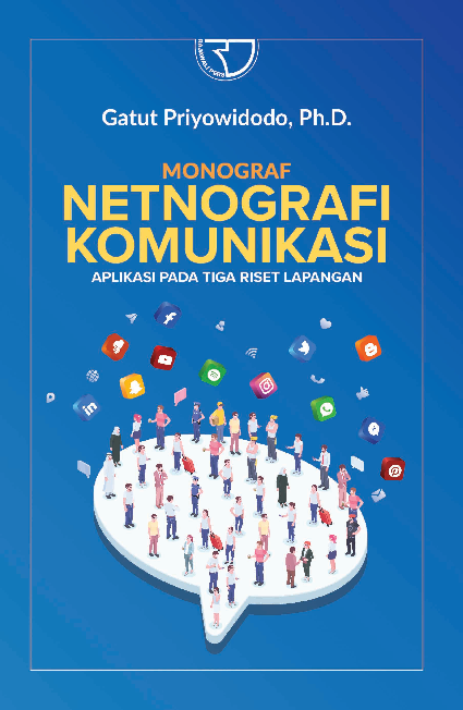 Monograf Netnografi Komunikasi: Aplikasi pada Tiga Riset Lapangan