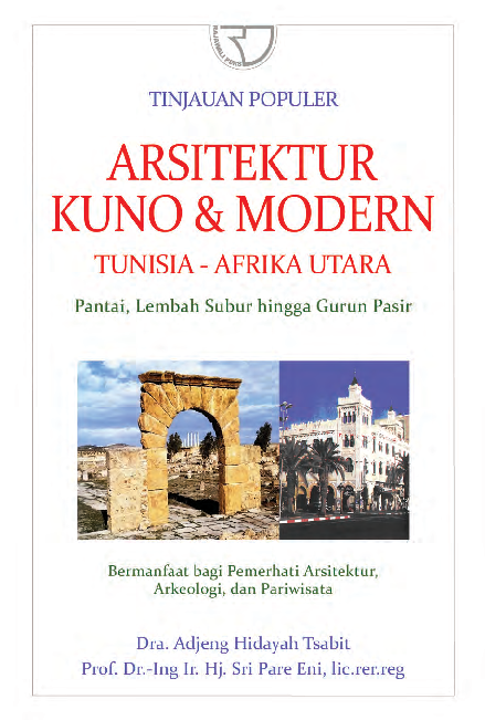 Tinjauan Populer Arsitektur Kuno & Modern Tunisia - Afrika Utara Pantai, Lembah Subur hingga Gurun Pasir