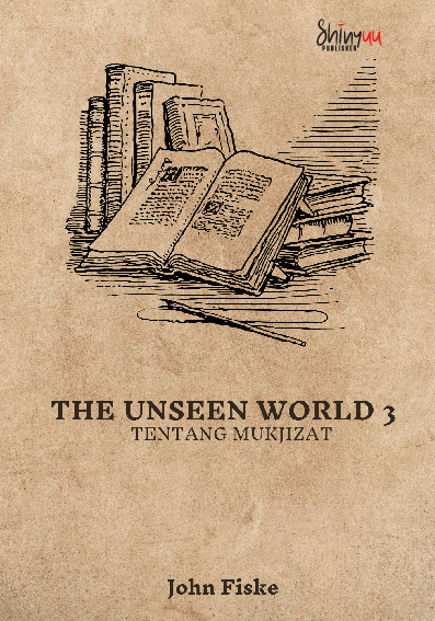 The Unseen World 3 : Tentang Mukjizat
