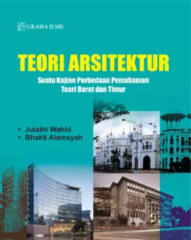 Teori Arsitektur; Suatu Kajian Perbedaan Pemahaman Teori Barat dan Timur