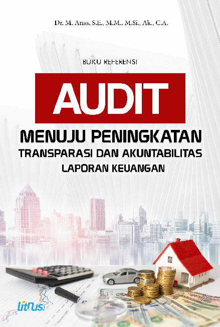 AUDIT: MENUJU PENINGKATAN TRANSPARASI DAN AKUNTABILITAS LAPORAN KEUANGAN