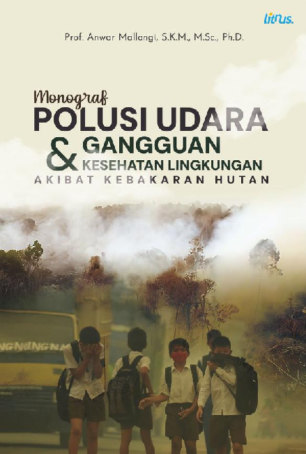MONOGRAF Polusi Udara dan Gangguan Kesehatan Lingkungan akibat Kebakaran Hutan