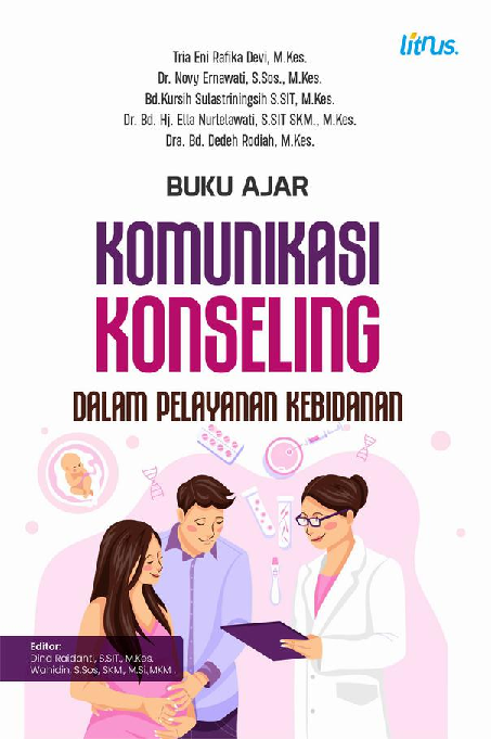 BUKU AJAR KOMUNIKASI KONSELING DALAM PELAYANAN KEBIDANAN