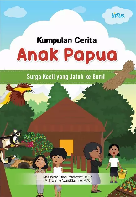 KUMPULAN CERITA ANAK PAPUA SURGA KECIL YANG JATUH KE BUMI