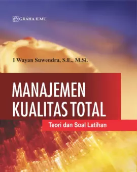 Manajemen Kualitas Total; Teori dan Soal Latihan 