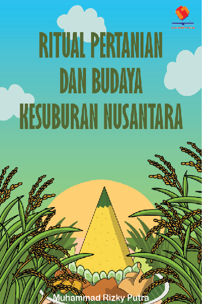 Ritual Pertanian dan Budaya Kesuburan Nusantara