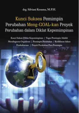Kunci Sukses Pemimpin Perubahan Meng- GOAL-kan Proyek Perubahan dalam Diklat Kepemimpinan