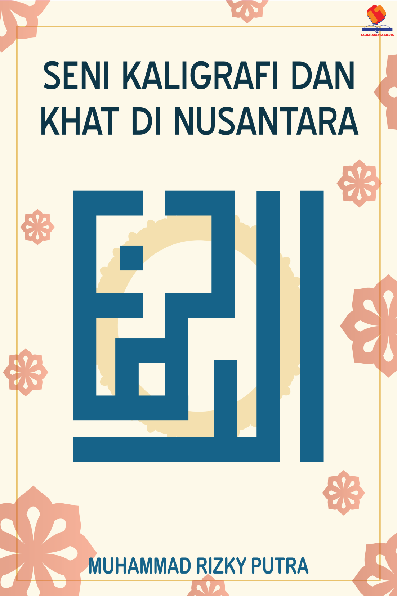 Seni Kaligrafi dan Khat di Nusantara