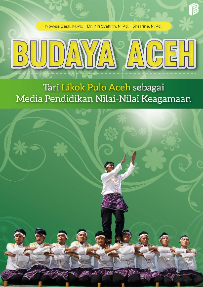 Budaya Aceh : Tari Likok Pulo sebagai Media Pendidikan Nilai-Nilai Keagamaan