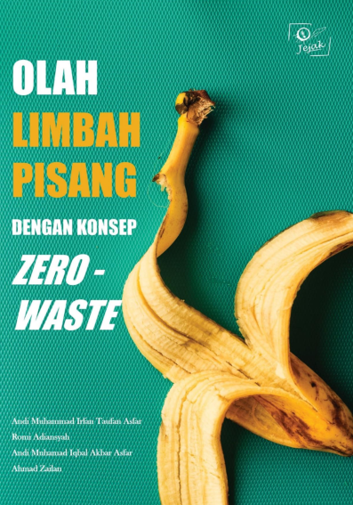 Olah Limbah Pisang dengan Konsep Zero Waste
