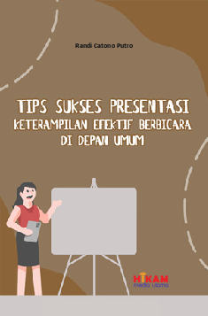 Tips Sukses Presentasi Keterampilan Efektif Berbicara di Depan Umum
