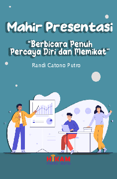Mahir Presentasi Berbicara Penuh Percaya Diri dan Memikat