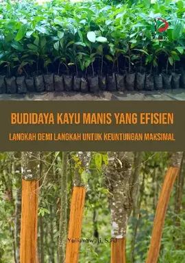 Budidaya Kayu Manis yang Efisien: Langkah Demi Langkah untuk Keuntungan Maksimal