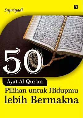 50 Ayat Al-Qur'an Pilihan untuk Hidupmu Lebih Bermakna