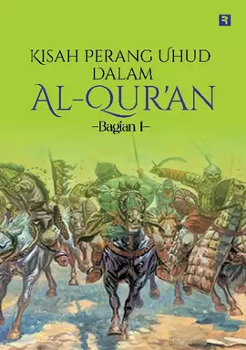 Kisah Perang Uhud dalam Al-Qur'an (Bagian 1)