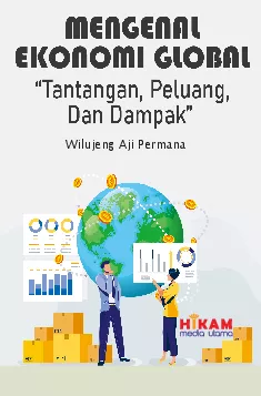Mengenal Ekonomi Global Tantangan, Peluang, dan Dampak