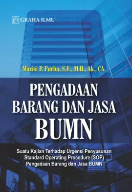 Pengadaan Barang dan Jasa BUMN ; Suatu Kajian Terhadap Urgensi Penyusunan Standard Operating Procedure (SOP) Pengadaan Barang dan Jasa BUMN