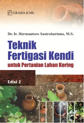 Teknik Fertigasi Kendi untuk Pertanian Lahan Kering Edisi 2