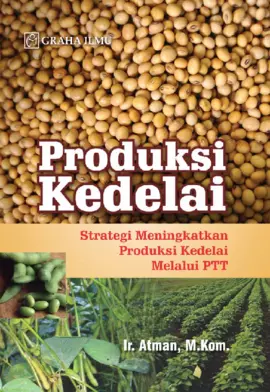 Produksi Kedelai; Strategi Meningkatkan Produksi Kedelai Melalui PTT