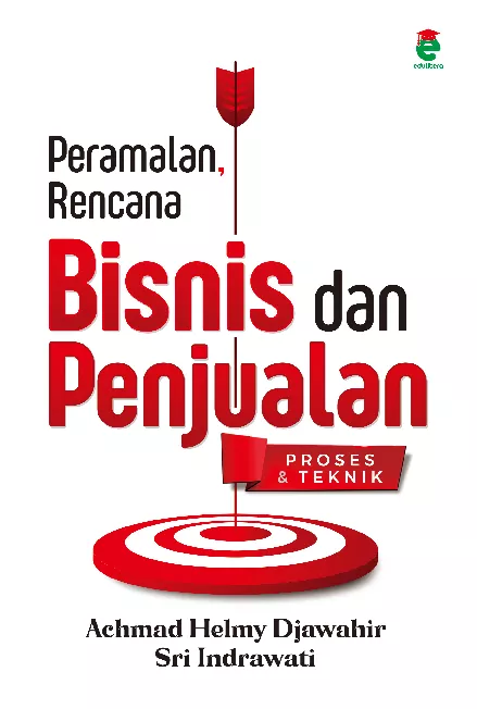 Peramalan, rencana bisnis dan penjualan : proses dan teknik