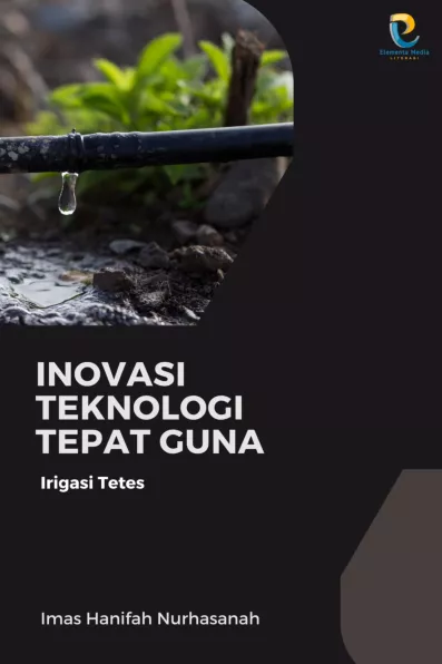 Inovasi Teknologi Tepat Guna: Irigasi Tetes