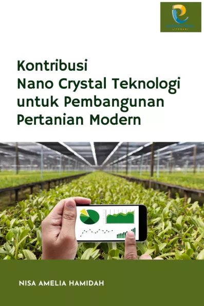 Kontribusi Nano Crystal Teknologi untuk Pembangunan Pertanian Modern