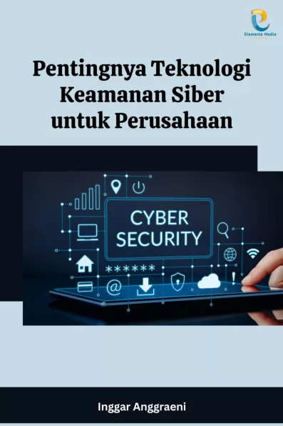 Pentingnya Teknologi Keamanan Siber untuk Perusahaan