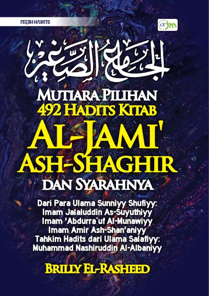 Mutiara Pilihan 492 Hadits (Kitab Al-Jami' Ash-Shagir dan Syarahnya)