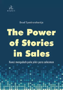 The Power of Stories in Sales; Kunci Mengubah Pola Pikir Para Salesman