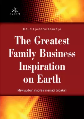 The Greatest Family Business Inspiration on Earth; Mewujudkan Inspirasi Menjadi Tindakan