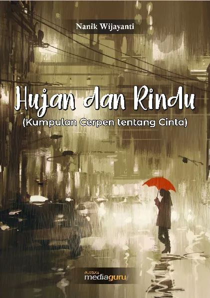 Hujan dan rindu : kumpulan cerpen tentang cinta