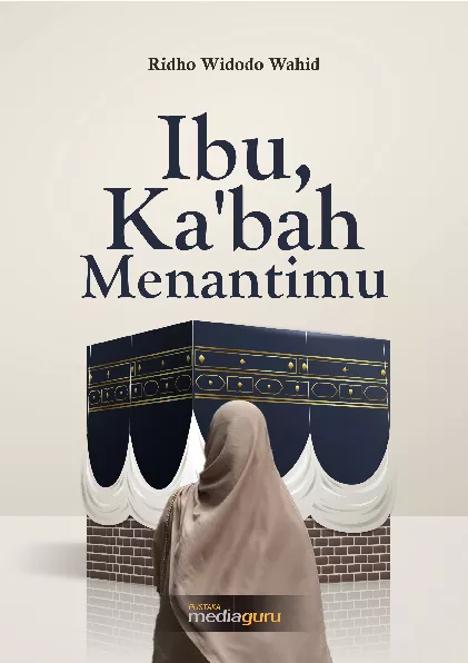 Ibu, Ka'bah menantimu