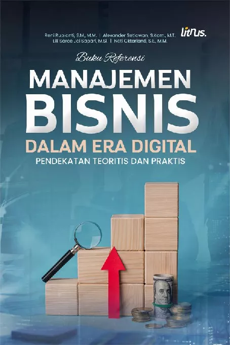 MANAJEMEN BISNIS DALAM ERA DIGITAL PENDEKATAN TEORITIS DAN PRAKTIS