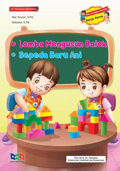 Buku Pendidikan Karakter Kerja Keras ( Lomba Menyusun Balok, Sepeda Baru Ani)