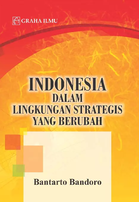 Indonesia dalam Lingkungan Strategis yang Berubah