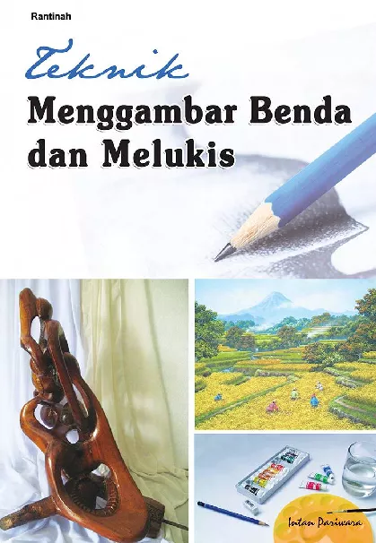 Teknik Menggambar Benda dan Melukis