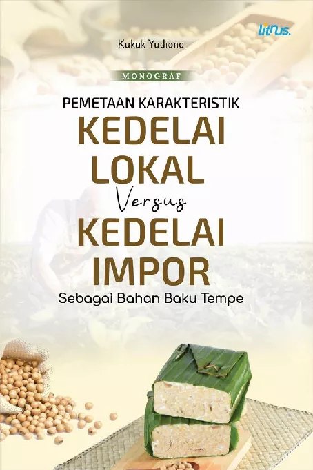 PEMETAAN KARAKTERISTIK KEDELAI LOKAL VERSUS KEDELAI IMPOR SEBAGAI BAHAN BAKU TEMPE