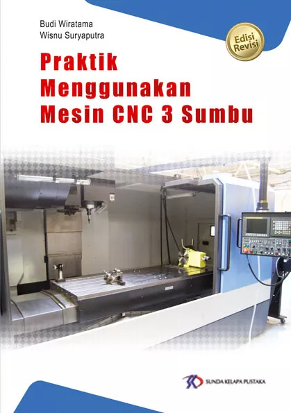 Praktik Menggunakan Mesin CNC 3 Sumbu