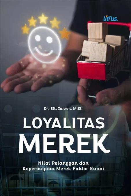 LOYALITAS MEREK Nilai pelanggan dan Kepercayaan Merek Faktor Kunci