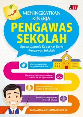 Meningkatkan Kinerja Pengawas Sekolah : Upaya Upgrade Kapasitas Kerja Pengawas Sekolah