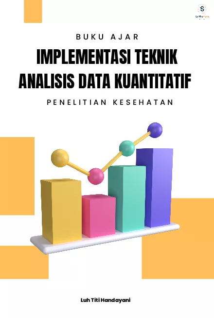 Buku Ajar Implementasi Teknik Analisis Data Kuantitatif Penelitian Kesehatan