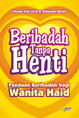 Beribadah Tanpa Henti: Panduan Beribadah bagi Wanita Haid