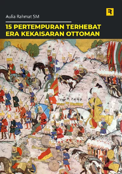 15 Pertempuran Terhebat Era Kekaisaran Ottoman