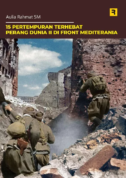 15 Pertempuran Terhebat Perang Dunia II di Front Mediterania