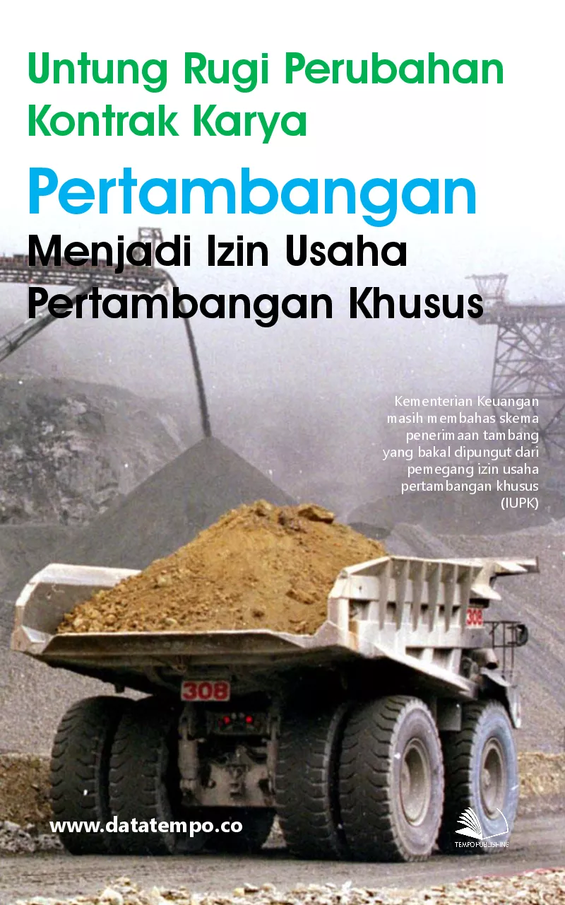 Untung Rugi Perubahan Kontrak Karya Pertambangan Menjadi Izin Usaha Pertambangan Khusus