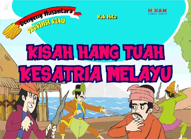 Kisah Hang Tuah Kesatria Melayu